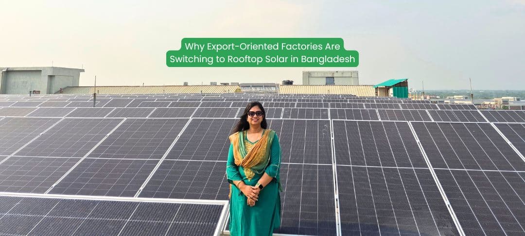 Why Export-Oriented Factories Are Switching to Rooftop Solar in Bangladesh Why Export-Oriented Factories Are Switching to Rooftop Solar in Bangladesh